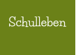 Schulleben